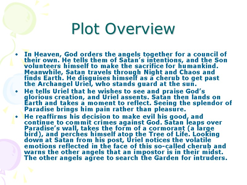 Plot Overview  In Heaven, God orders the angels together for a council of